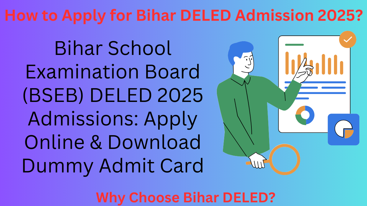 Bihar DELED 2025 Admission: Apply Online, Eligibility, Exam Details & Dummy Admit Card