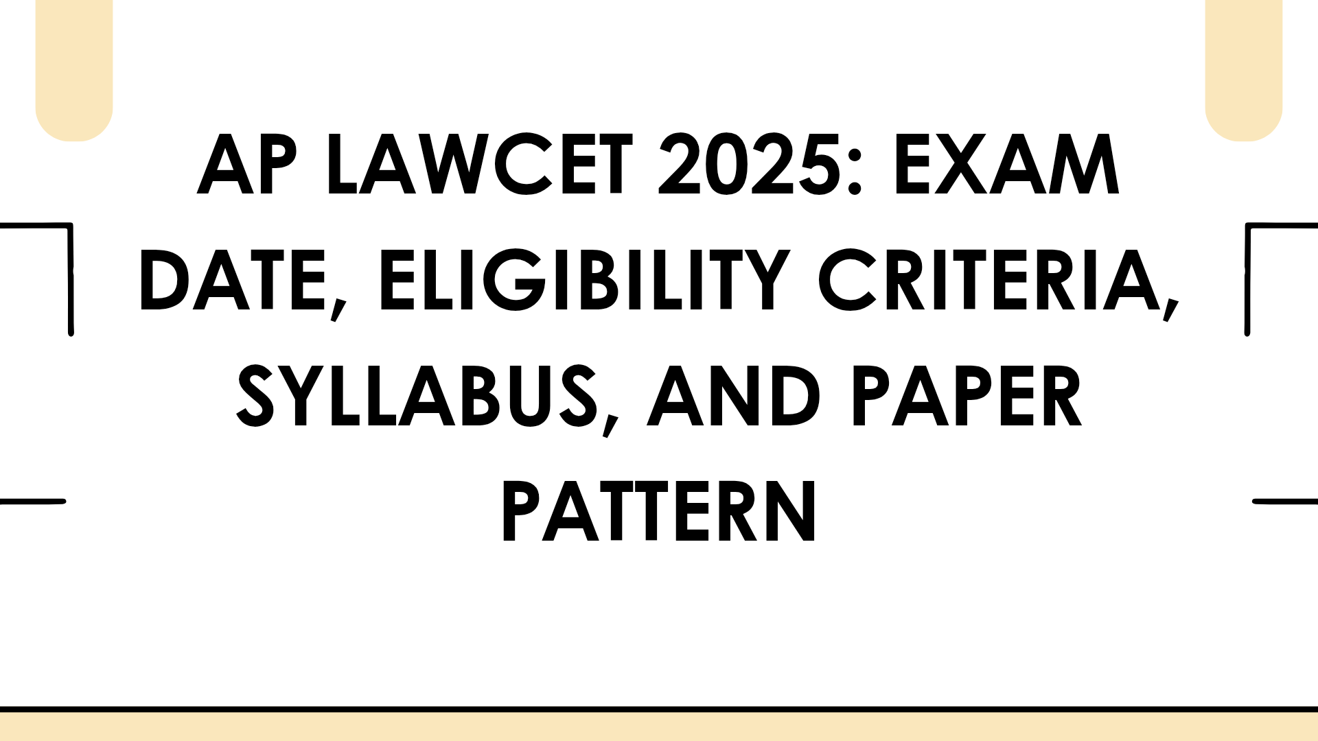 AP LAWCET 2025: Exam Date, Eligibility Criteria, Syllabus, and Paper Pattern