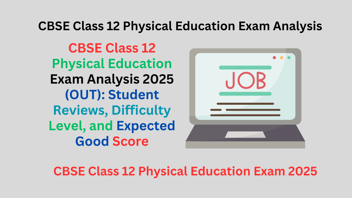 CBSE Class 12 Physical Education Exam Analysis 2025 (OUT): Student Reviews, Difficulty Level, and Expected Good Score