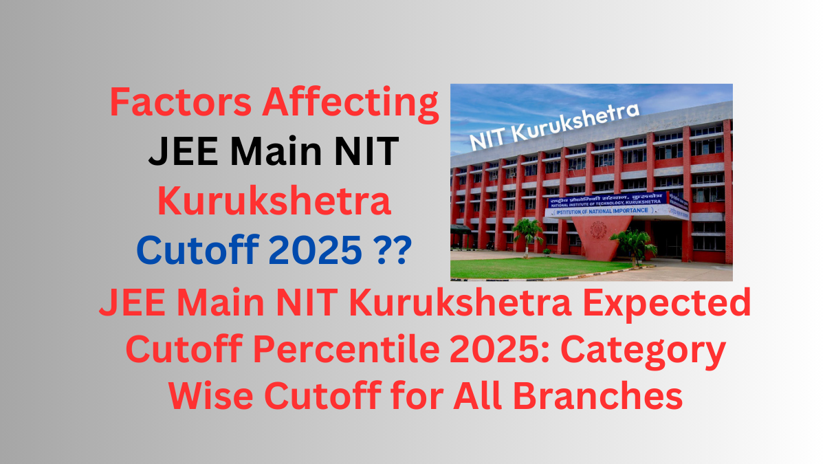 JEE Main NIT Kurukshetra Expected Cutoff Percentile 2025: Category Wise Cutoff for All Branches