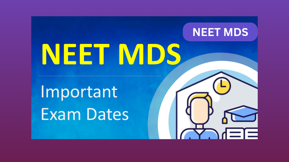 NEET MDS 2025: Exam Date Announced, Registration Begins on February 18