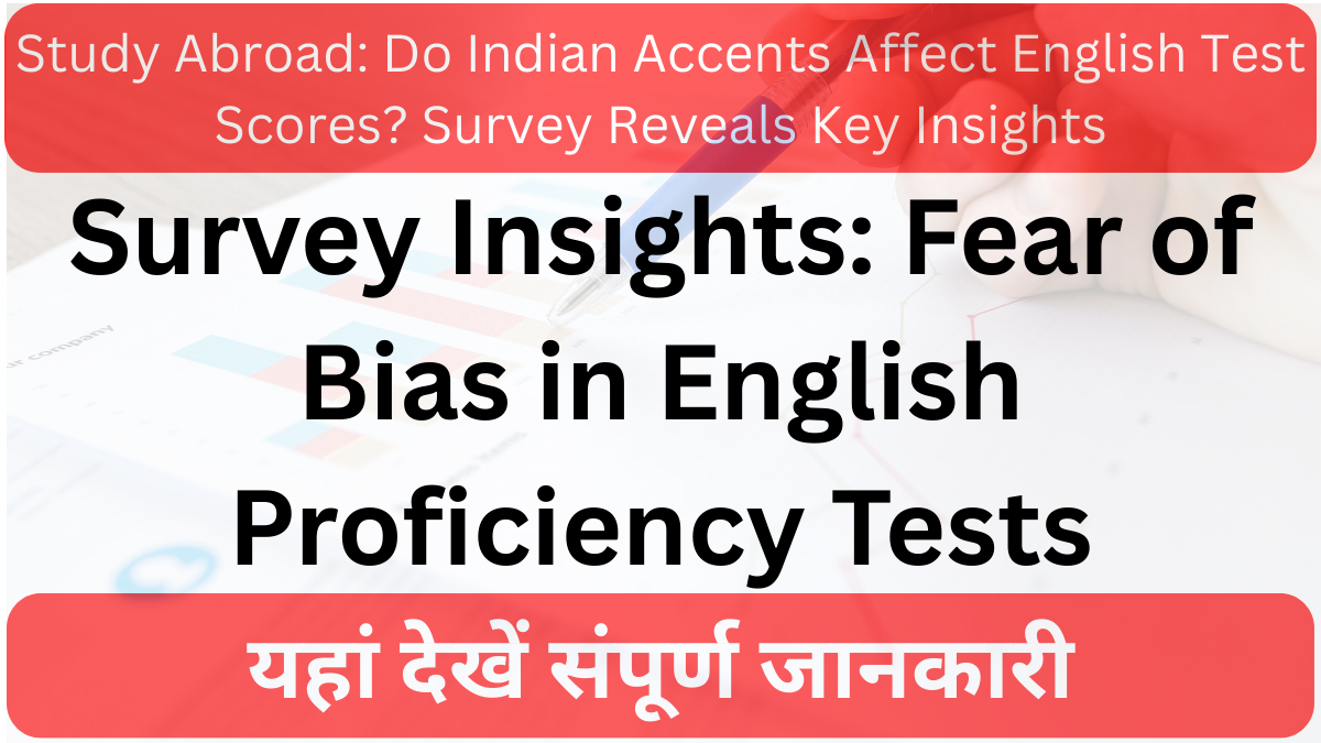 Study Abroad: Do Indian Accents Affect English Test Scores? Survey Reveals Key Insights