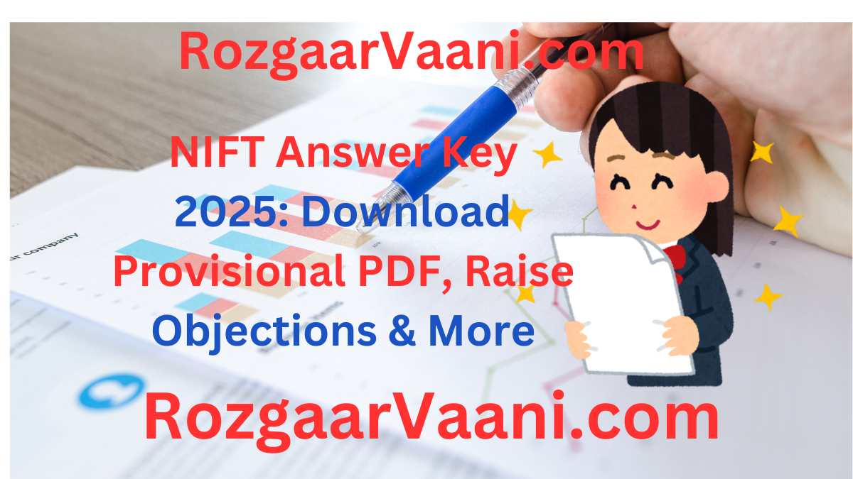 NIFT Answer Key 2025: Download Provisional PDF, Raise Objections & More